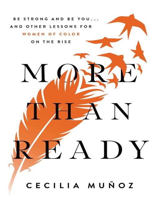 More than ready : be strong and be you ... and other lessons for women of color on the rise